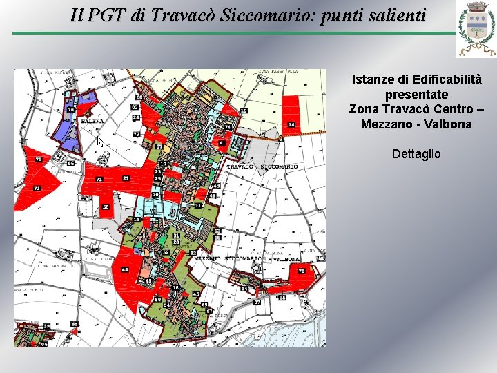Il PGT di Travacò Siccomario: punti salienti Istanze di Edificabilità presentate Zona Travacò Centro