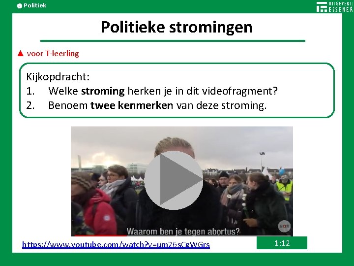 Politieke stromingen ▲ voor T-leerling Kijkopdracht: 1. Welke stroming herken je in dit videofragment?