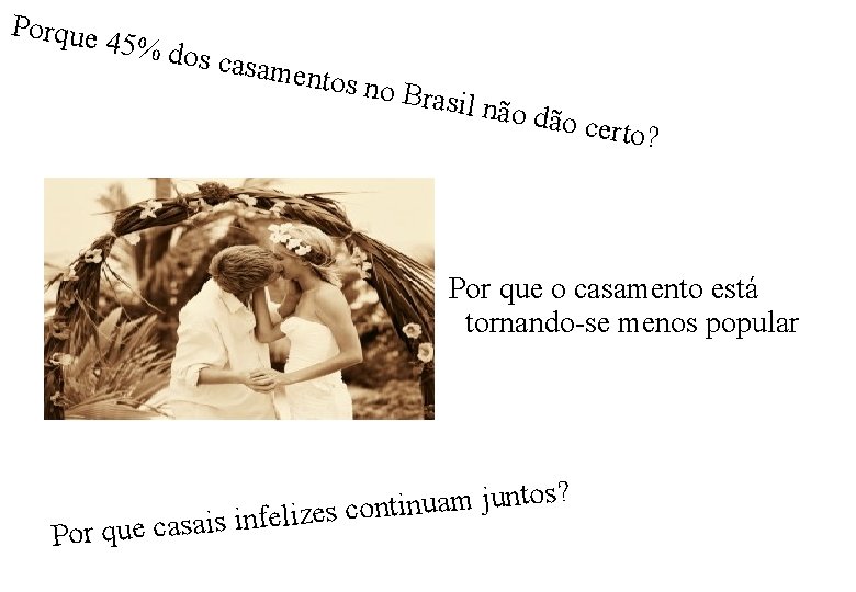 Porque 45% do s casam entos no Brasil n ão dão certo? Por que