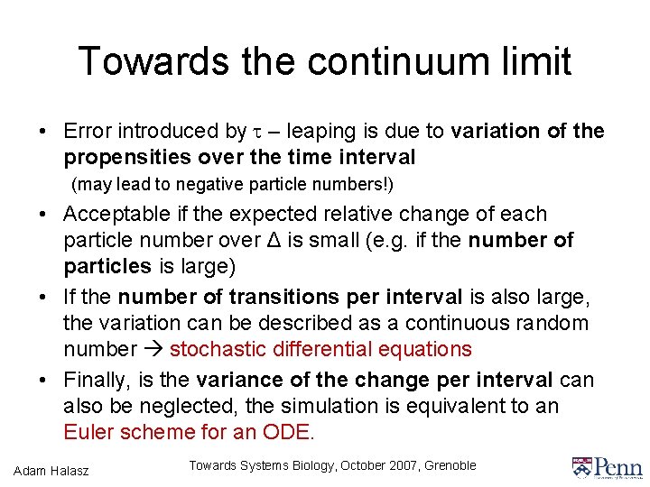 Towards the continuum limit • Error introduced by t – leaping is due to
