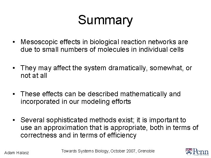 Summary • Mesoscopic effects in biological reaction networks are due to small numbers of