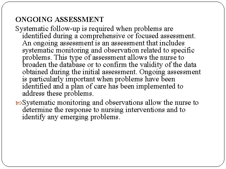 ONGOING ASSESSMENT Systematic follow-up is required when problems are identified during a comprehensive or