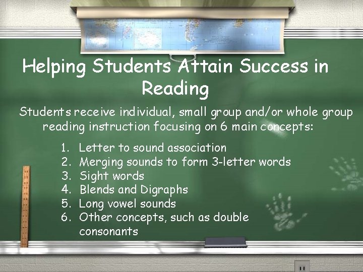 Helping Students Attain Success in Reading Students receive individual, small group and/or whole group