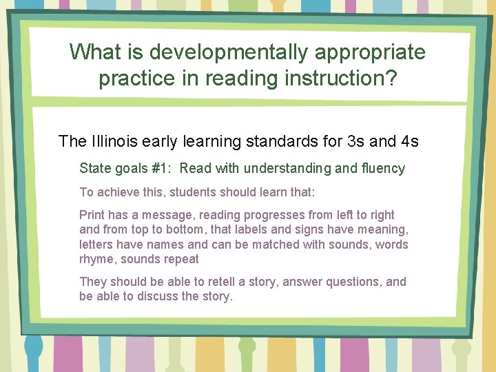 What is developmentally appropriate practice in reading instruction? The Illinois early learning standards for