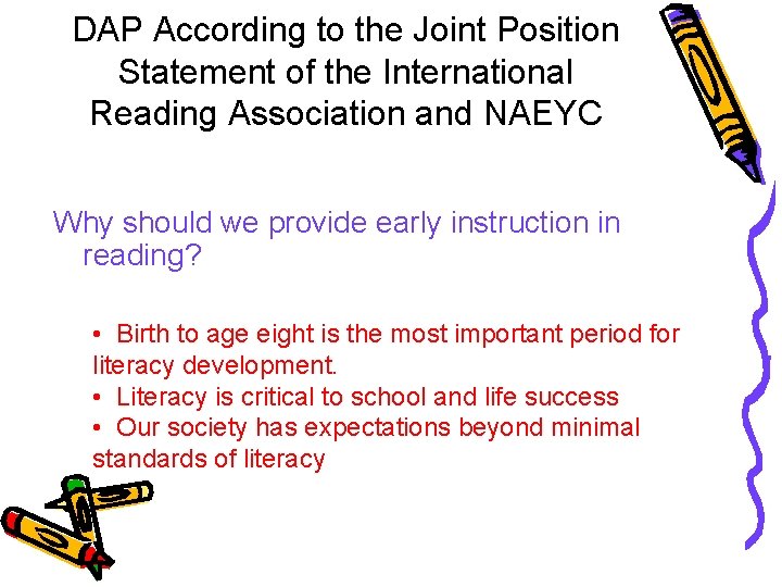 DAP According to the Joint Position Statement of the International Reading Association and NAEYC