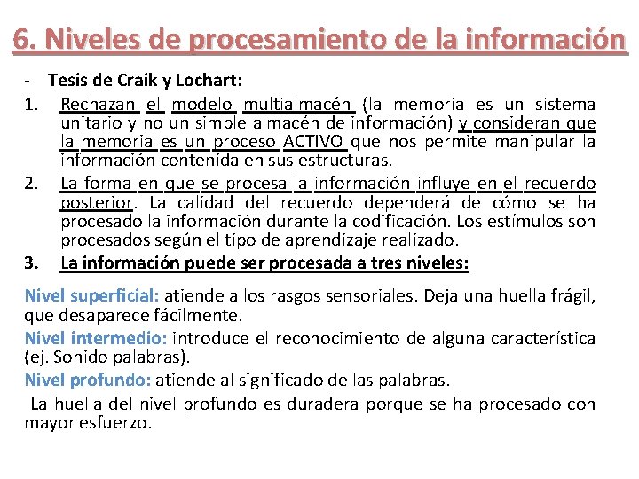 6. Niveles de procesamiento de la información - Tesis de Craik y Lochart: 1.