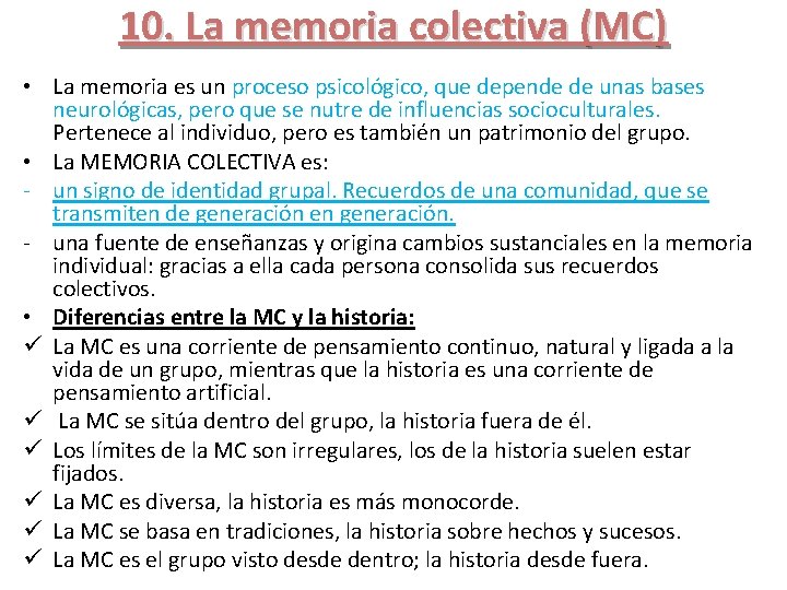 10. La memoria colectiva (MC) • La memoria es un proceso psicológico, que depende