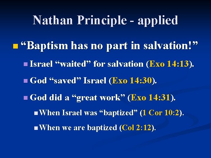 Nathan Principle - applied n “Baptism has no part in salvation!” n Israel “waited”