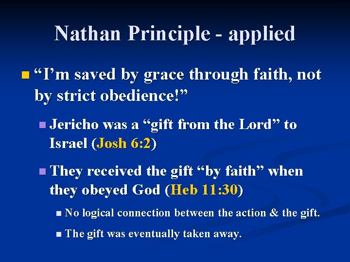 Nathan Principle - applied n “I’m saved by grace through faith, not by strict