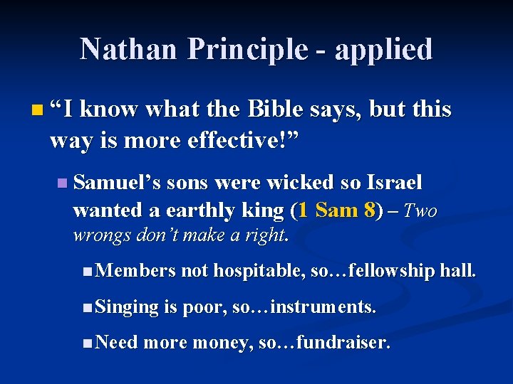 Nathan Principle - applied n “I know what the Bible says, but this way