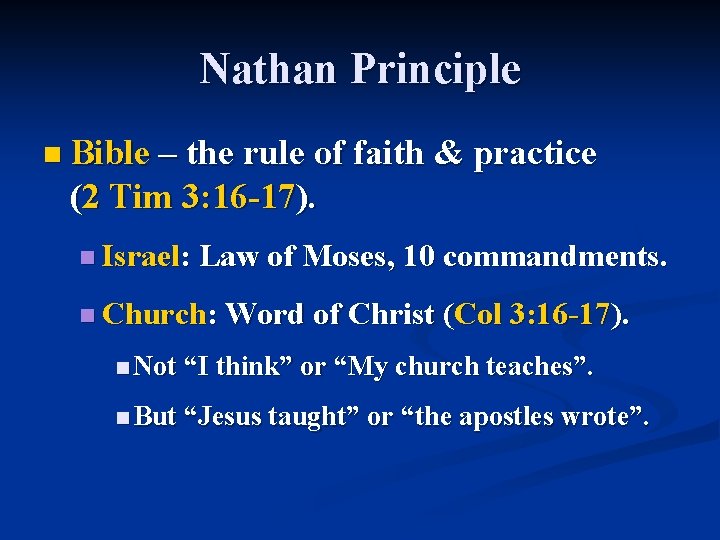 Nathan Principle n Bible – the rule of faith & practice (2 Tim 3: