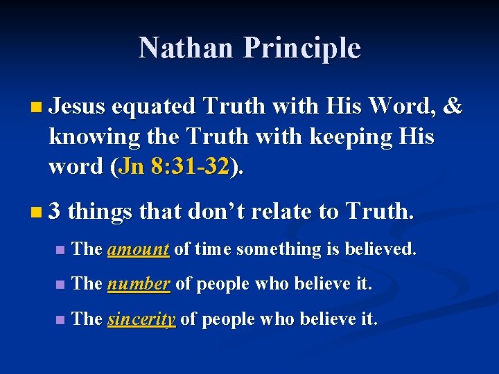 Nathan Principle n Jesus equated Truth with His Word, & knowing the Truth with