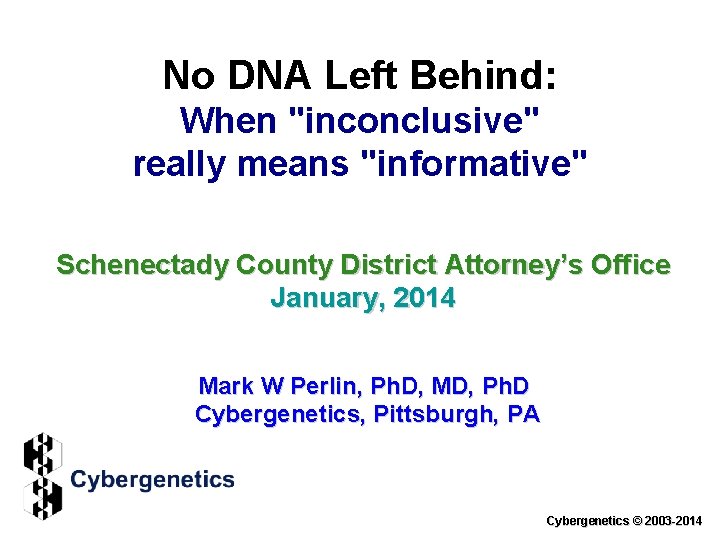 No DNA Left Behind: When "inconclusive" really means "informative" Schenectady County District Attorney’s Office