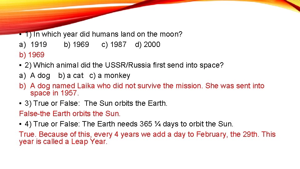  • 1) In which year did humans land on the moon? a) 1919