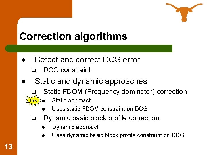 Correction algorithms l Detect and correct DCG error q l DCG constraint Static and