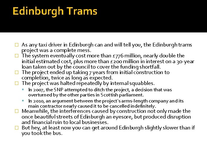 Edinburgh Trams As any taxi driver in Edinburgh can and will tell you, the Edinburgh Trams As any taxi driver in Edinburgh can and will tell you, the
