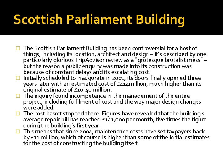 Scottish Parliament Building � � � The Scottish Parliament Building has been controversial for Scottish Parliament Building � � � The Scottish Parliament Building has been controversial for