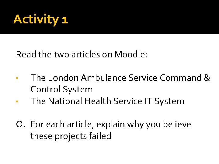 Activity 1 Read the two articles on Moodle: • • The London Ambulance Service Activity 1 Read the two articles on Moodle: • • The London Ambulance Service