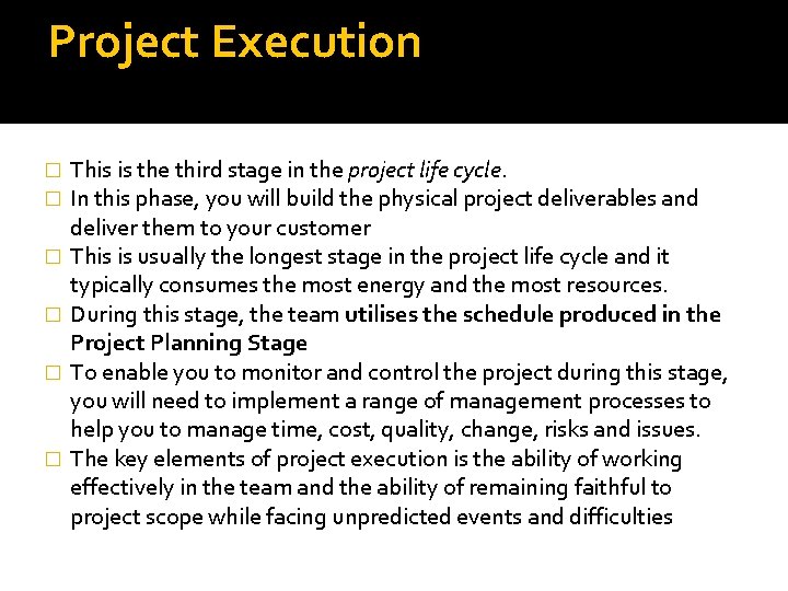 Project Execution � � � This is the third stage in the project life Project Execution � � � This is the third stage in the project life