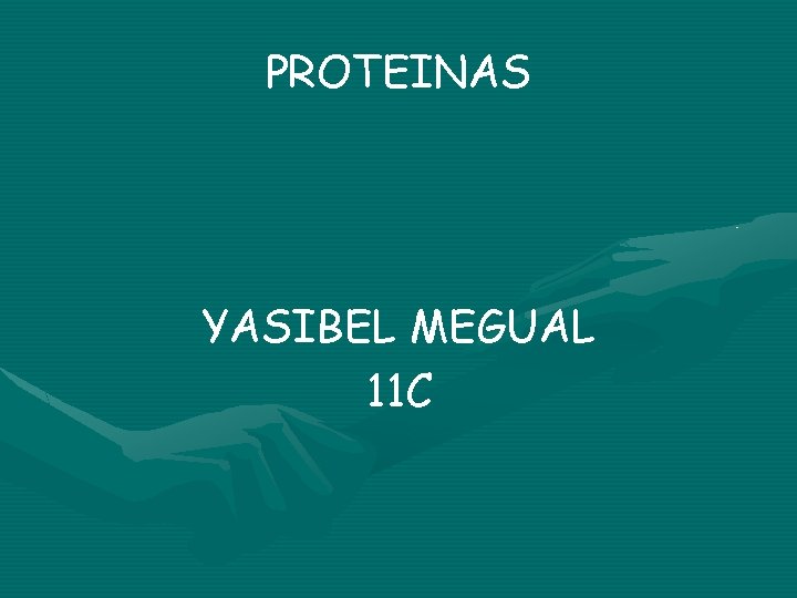 PROTEINAS YASIBEL MEGUAL 11 C 