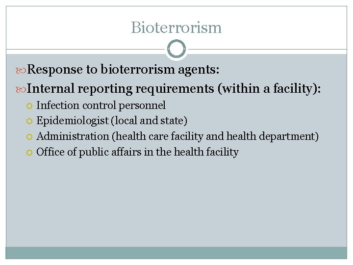 Bioterrorism Response to bioterrorism agents: Internal reporting requirements (within a facility): Infection control personnel