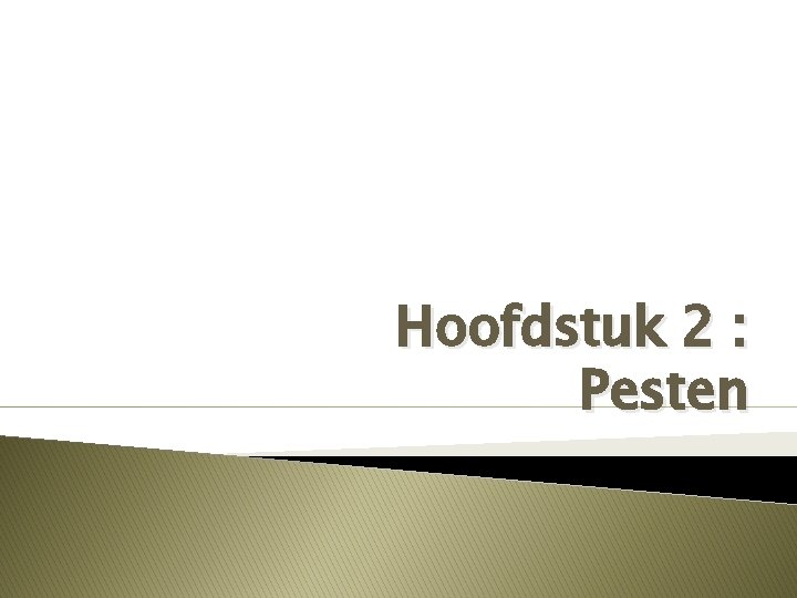 Hoofdstuk 2 : Pesten 