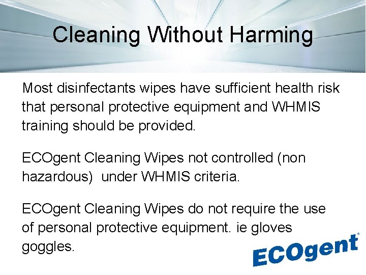 Cleaning Without Harming Most disinfectants wipes have sufficient health risk that personal protective equipment