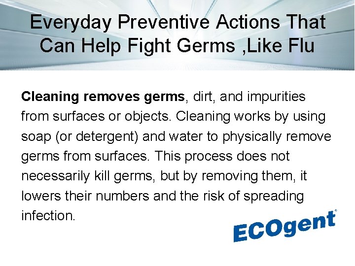 Everyday Preventive Actions That Can Help Fight Germs , Like Flu Cleaning removes germs,