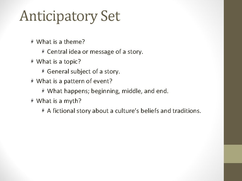 Anticipatory Set What is a theme? Central idea or message of a story. What Anticipatory Set What is a theme? Central idea or message of a story. What