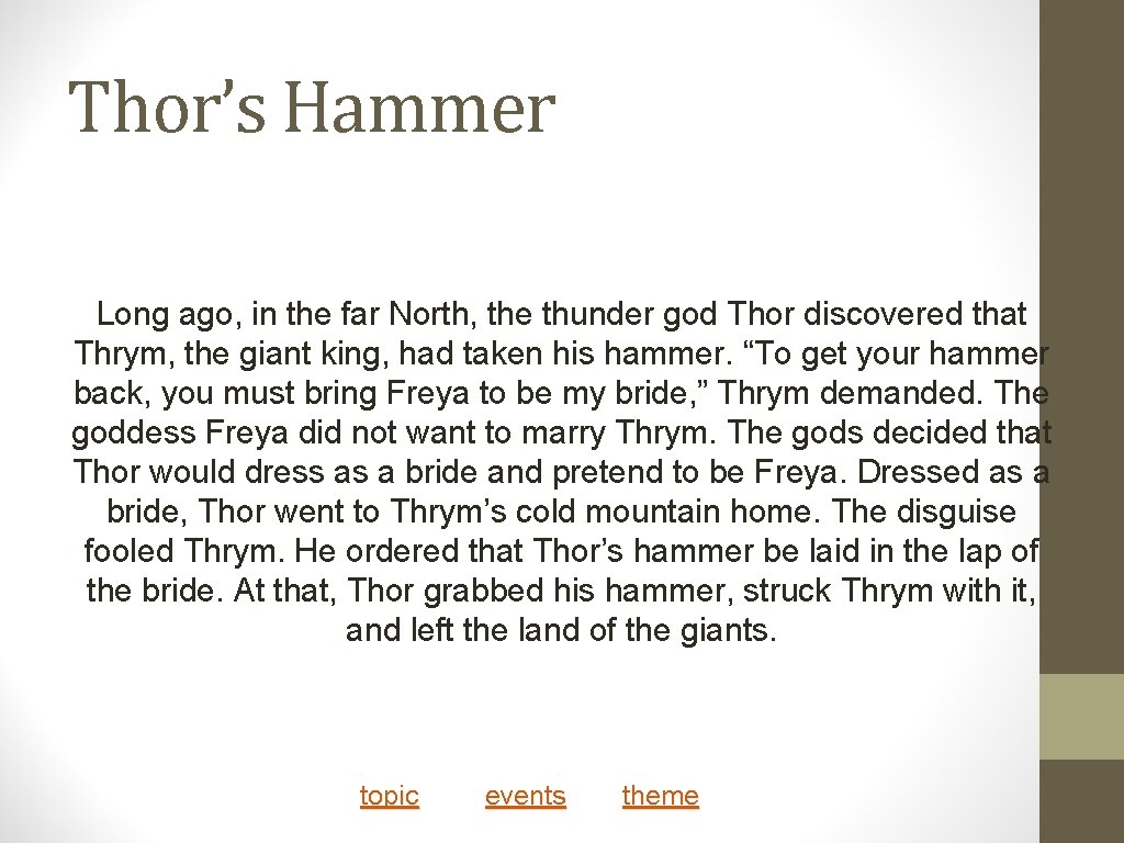 Thor’s Hammer Long ago, in the far North, the thunder god Thor discovered that Thor’s Hammer Long ago, in the far North, the thunder god Thor discovered that