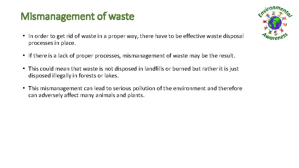 Mismanagement of waste • In order to get rid of waste in a proper