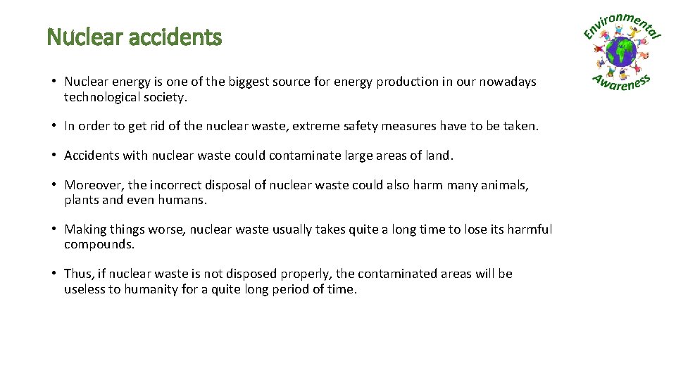 Nuclear accidents • Nuclear energy is one of the biggest source for energy production