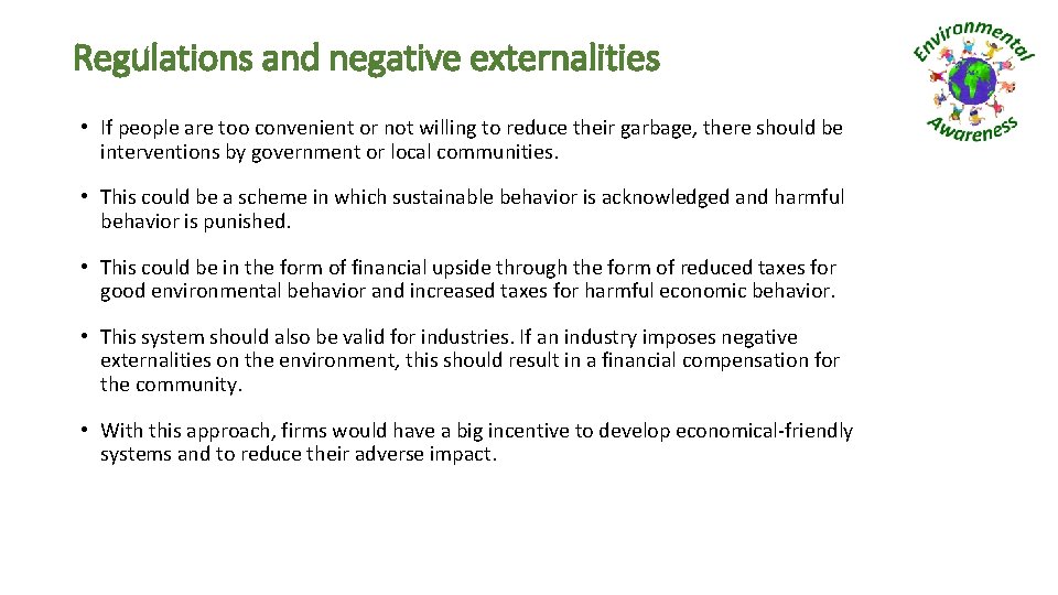 Regulations and negative externalities • If people are too convenient or not willing to