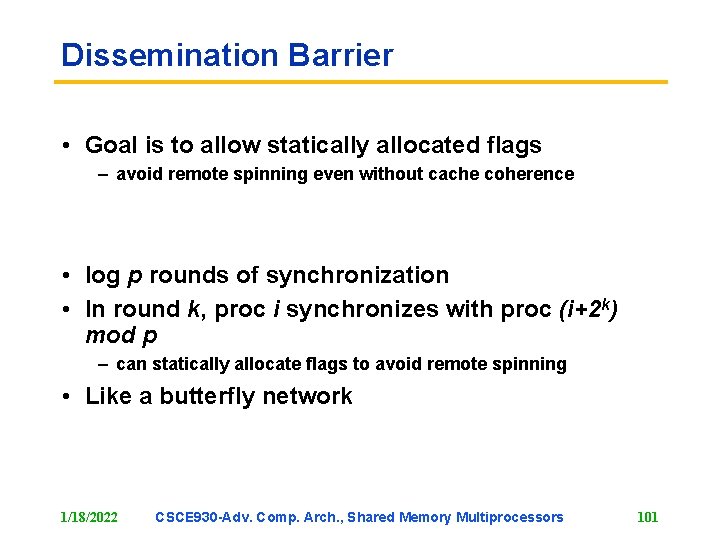 Dissemination Barrier • Goal is to allow statically allocated flags – avoid remote spinning