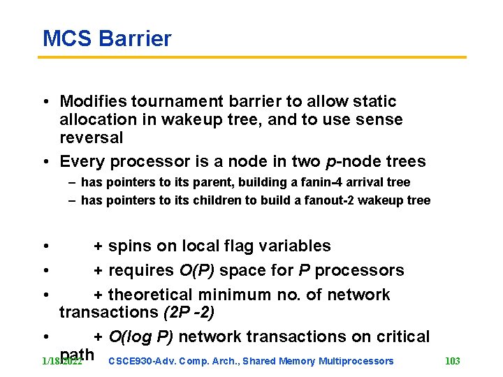 MCS Barrier • Modifies tournament barrier to allow static allocation in wakeup tree, and