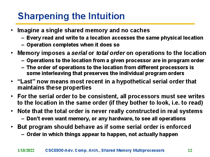 Sharpening the Intuition • Imagine a single shared memory and no caches – Every