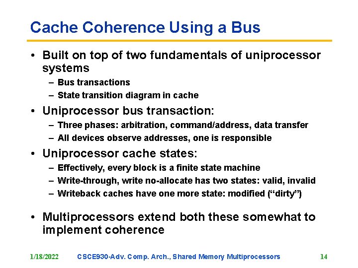 Cache Coherence Using a Bus • Built on top of two fundamentals of uniprocessor