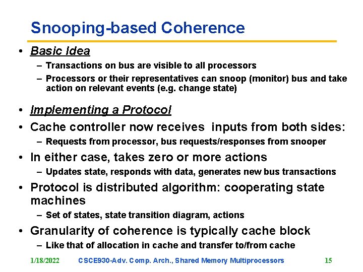 Snooping-based Coherence • Basic Idea – Transactions on bus are visible to all processors