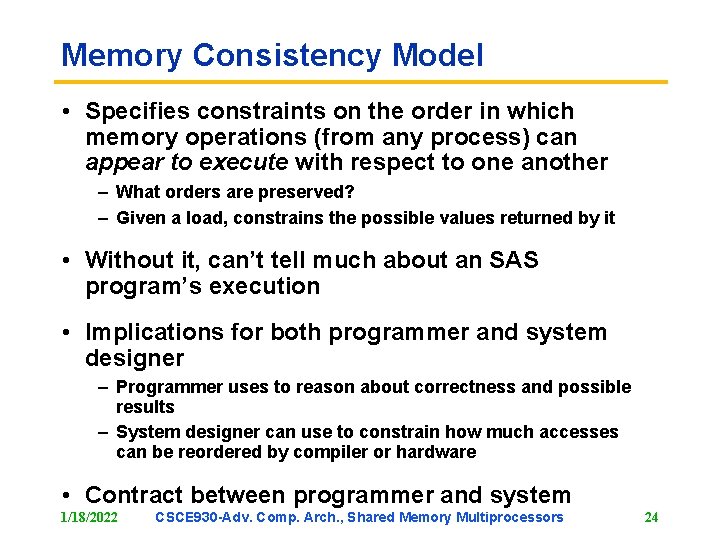 Memory Consistency Model • Specifies constraints on the order in which memory operations (from