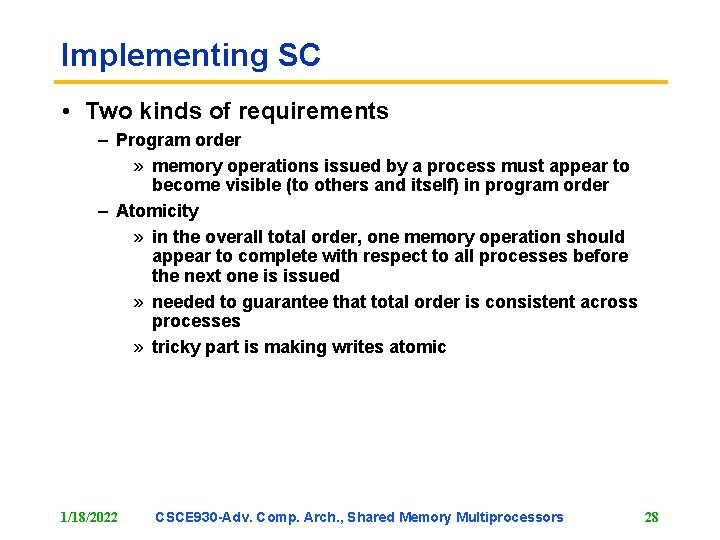 Implementing SC • Two kinds of requirements – Program order » memory operations issued