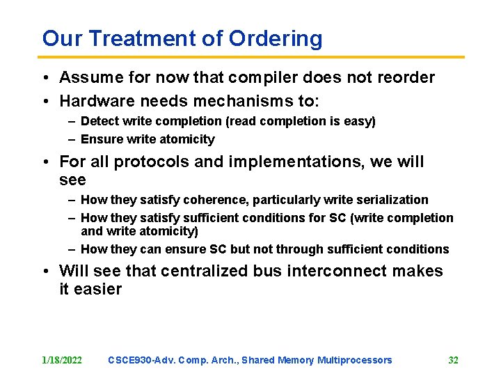 Our Treatment of Ordering • Assume for now that compiler does not reorder •