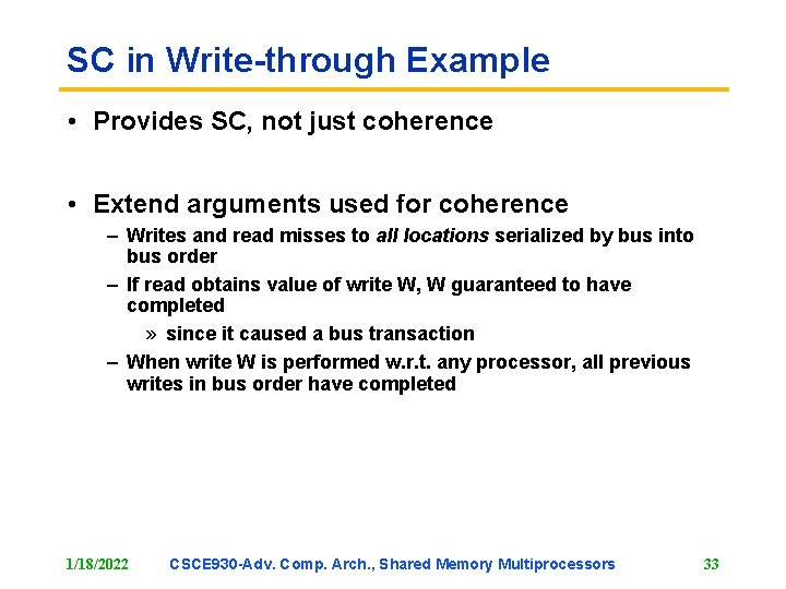 SC in Write-through Example • Provides SC, not just coherence • Extend arguments used