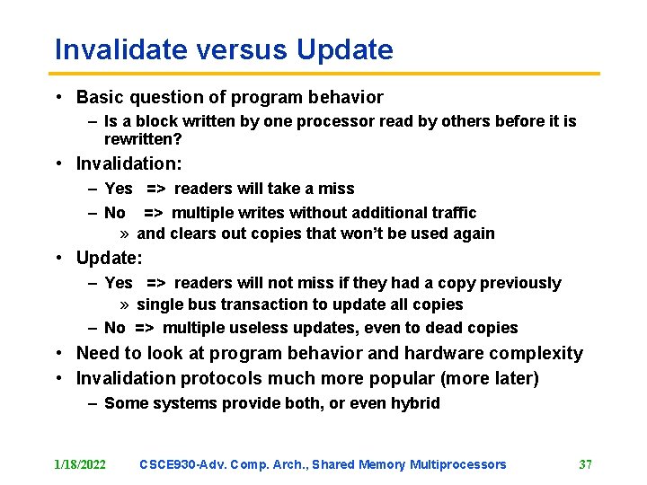 Invalidate versus Update • Basic question of program behavior – Is a block written