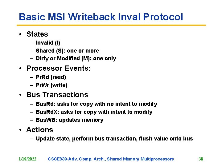 Basic MSI Writeback Inval Protocol • States – Invalid (I) – Shared (S): one