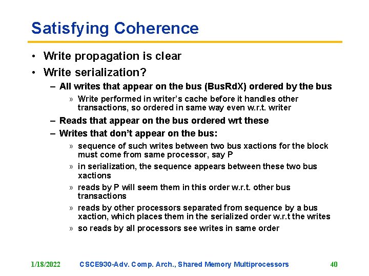 Satisfying Coherence • Write propagation is clear • Write serialization? – All writes that