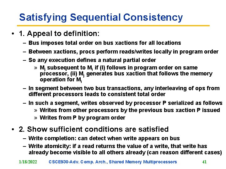 Satisfying Sequential Consistency • 1. Appeal to definition: – Bus imposes total order on