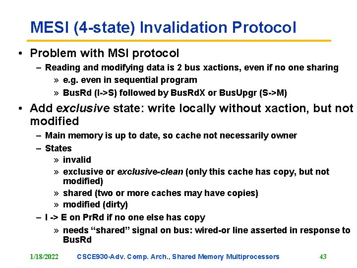 MESI (4 -state) Invalidation Protocol • Problem with MSI protocol – Reading and modifying