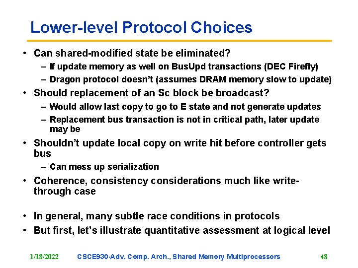 Lower-level Protocol Choices • Can shared-modified state be eliminated? – If update memory as