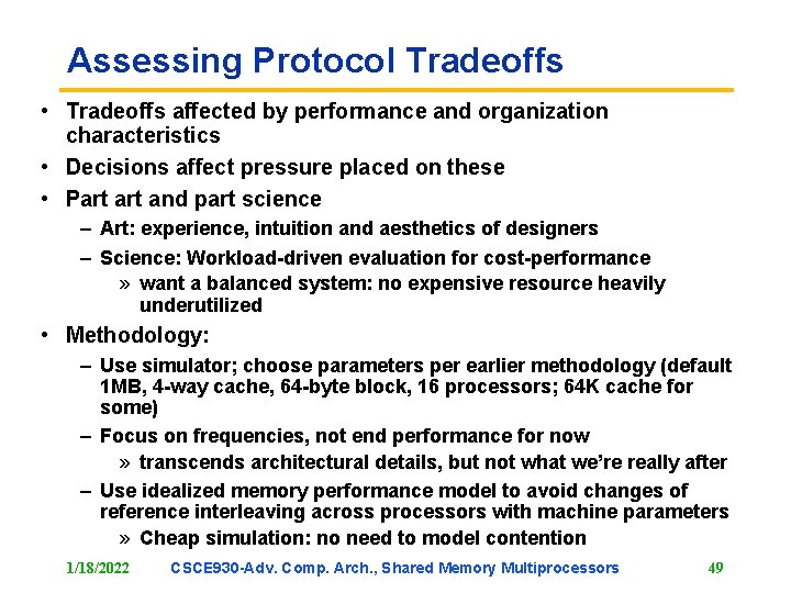 Assessing Protocol Tradeoffs • Tradeoffs affected by performance and organization characteristics • Decisions affect