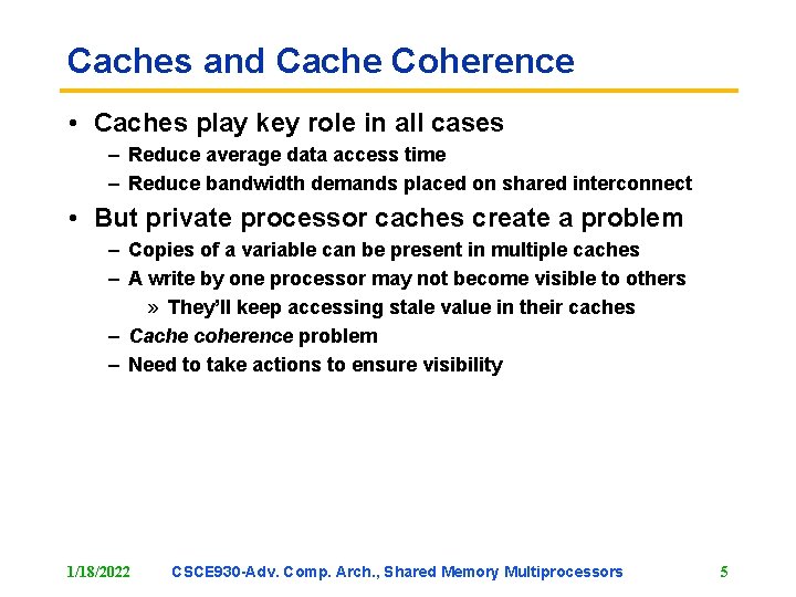 Caches and Cache Coherence • Caches play key role in all cases – Reduce